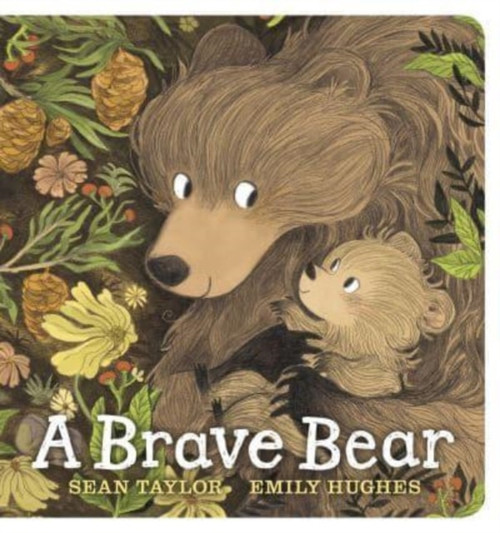 A Brave Bear: A joyful story for children aged 3-7 to share with their Daddy Bear