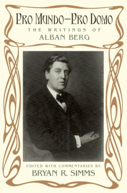 Pro Mundo - Pro Domo : The Writings of Alban Berg