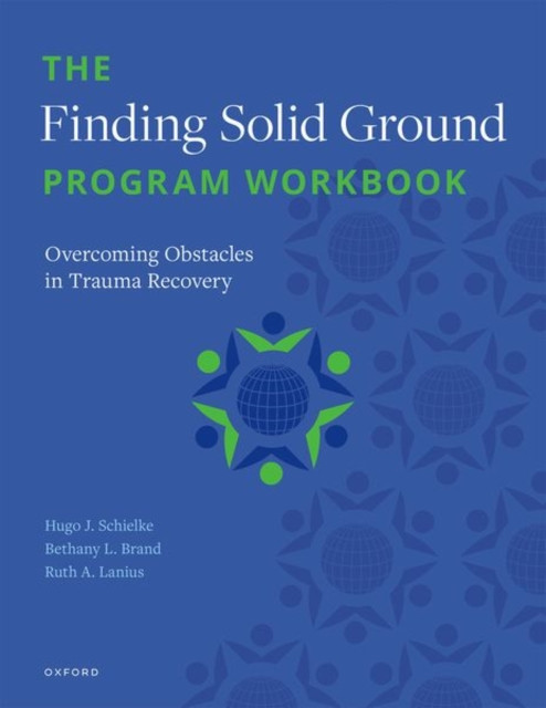 The Finding Solid Ground Program Workbook : Overcoming Obstacles in Trauma Recovery