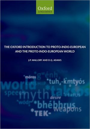 The Oxford Introduction to Proto-Indo-European and the Proto-Indo-European World by J. P. Mallory (Author)