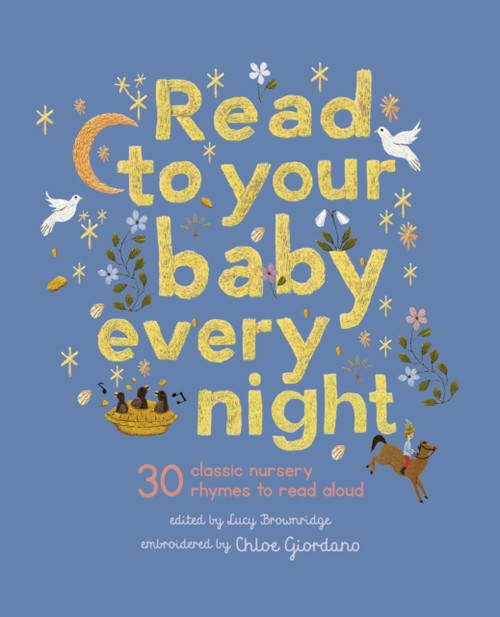 Read to Your Baby Every Night : 30 classic lullabies and rhymes to read aloud