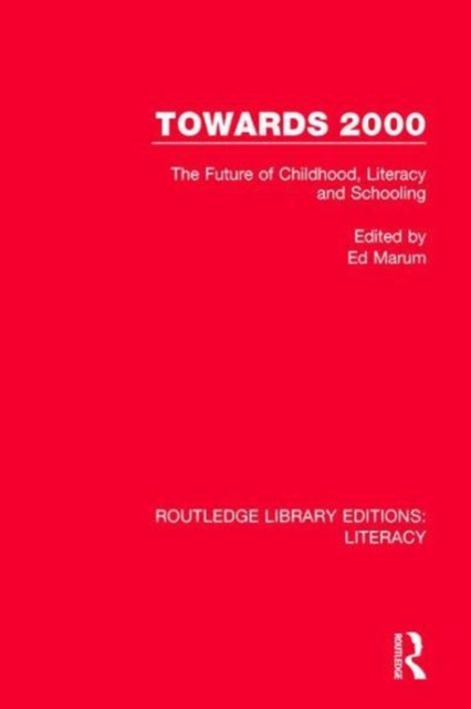 Towards 2000 : The Future of Childhood, Literacy and Schooling