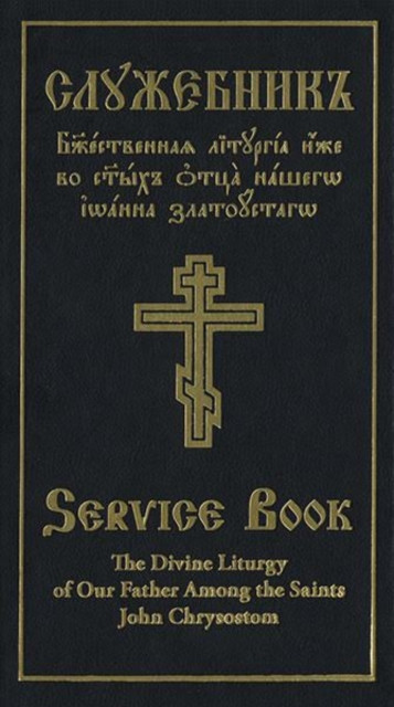 Divine Liturgy of Our Father Among the Saints John Chrysostom: Slavonic-English Parallel Text