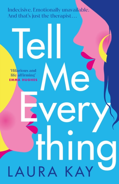 Tell Me Everything: Heartfelt and funny, this is the perfect will-they-won't-they romance