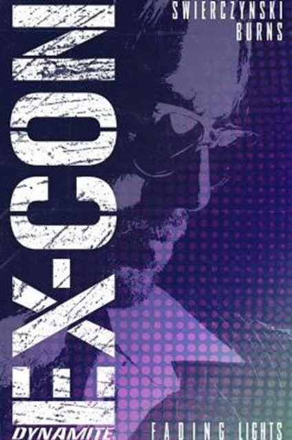 Ex-Con Volume 1 : Fading Lights