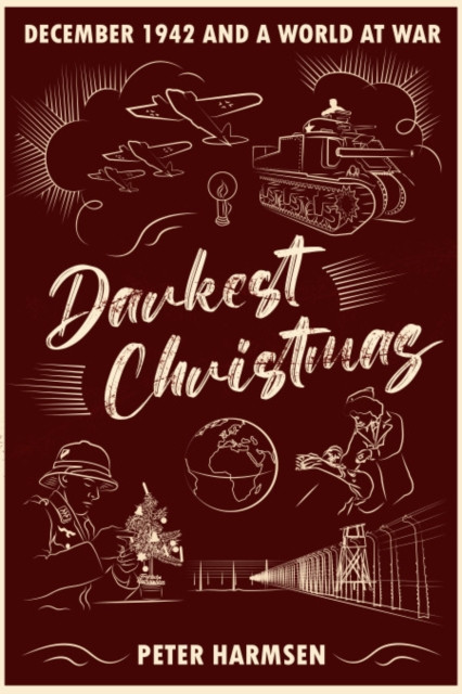 Darkest Christmas: December 1942 and a world at war