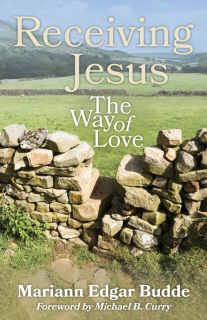 Receiving Jesus : The Way of Love