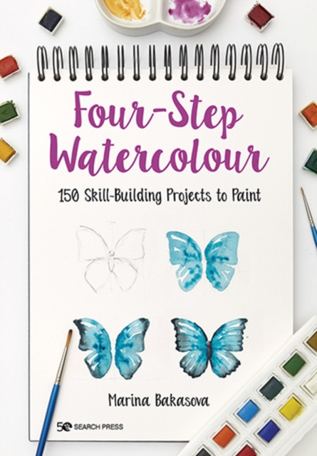 Four-Step Watercolour : 150 Skill-Building Projects to Paint