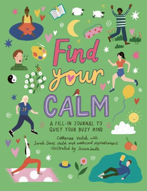 Find Your Calm : A fill-in journal to quiet your busy mind