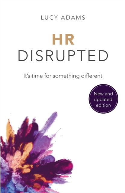 HR Disrupted: It’s time for something different (2nd Edition)