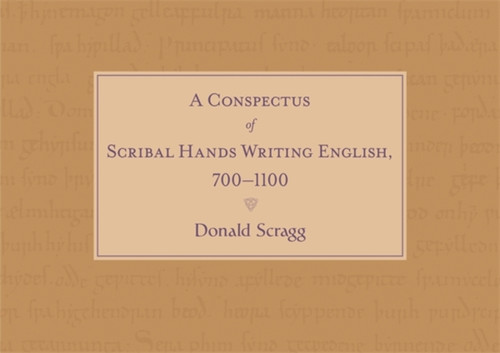 A Conspectus of Scribal Hands Writing English, 700-1100
