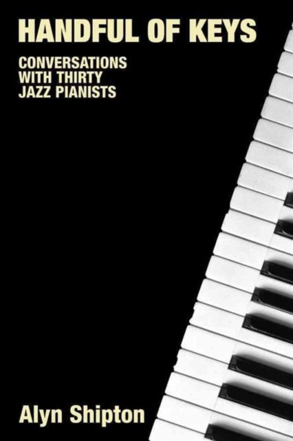 Handful of Keys : Conversations with Thirty Jazz Pianists