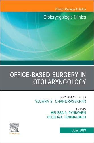 Office-Based Surgery in Otolaryngology, An Issue of Otolaryngologic Clinics of North America