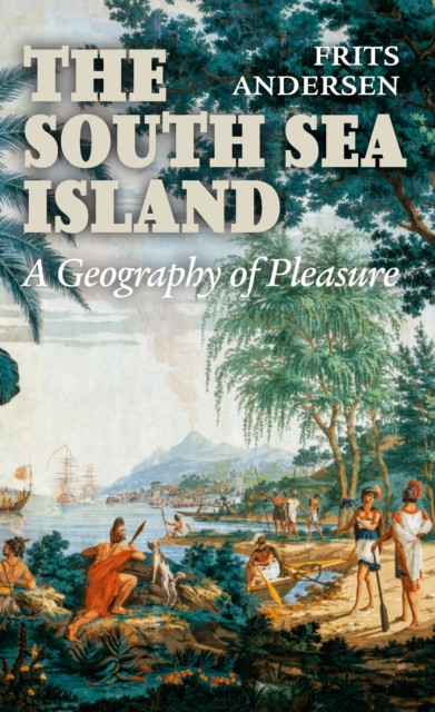 South Sea Island: Geography of Pleasure