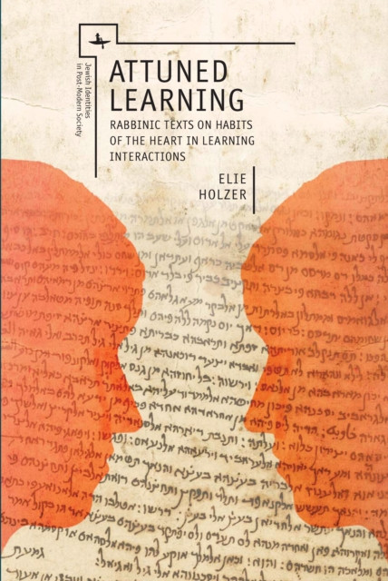 Attuned Learning : Rabbinic Texts on Habits of the Heart in Learning Interactions