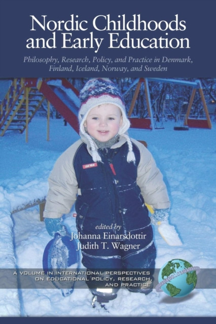 Nordic Childhoods and Early Education: Philosophy, Research, Policy and Practice in Denmark, Finland, Iceland, Norway, and Sweden