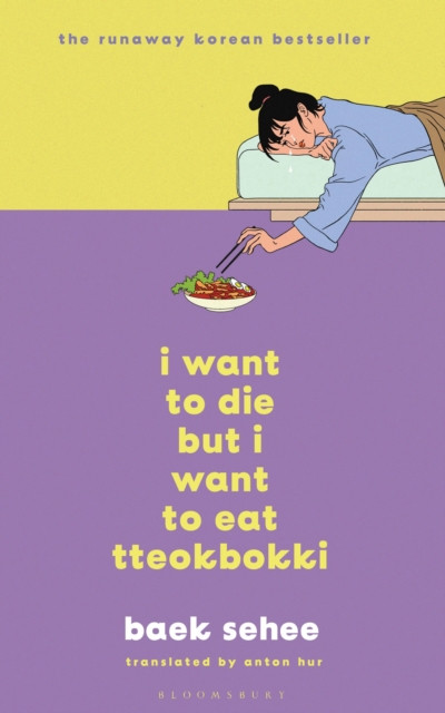 I Want to Die but I Want to Eat Tteokbokki: The International bestseller