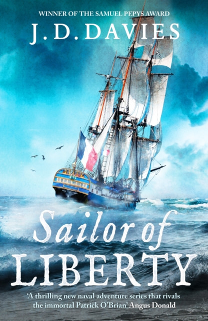 Sailor of Liberty: Rivals the immortal Patrick O'Brian' Angus Donald