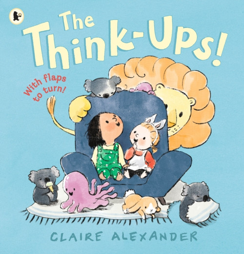 The Think-Ups: A joyful picture book for ages 3-7 about the power and possibilities of imagination