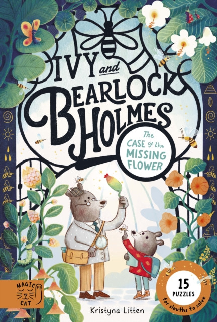 The Case of the Missing Flower (Ivy and Bearlock 1): 15 Puzzles for Sleuths to Solve