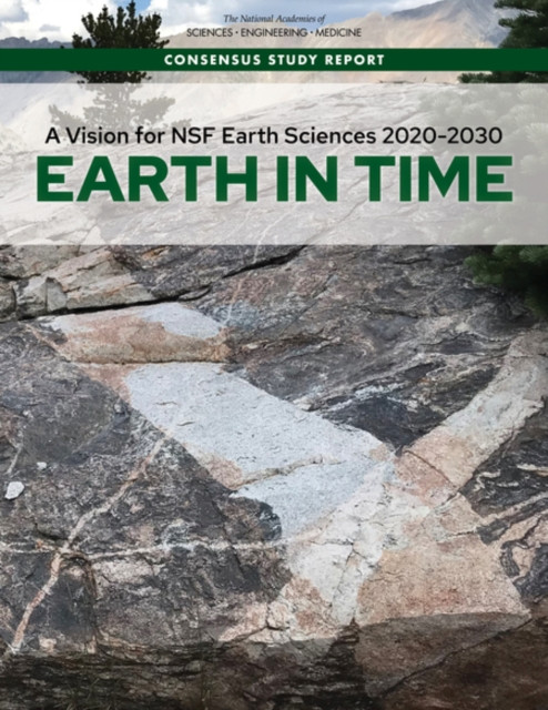 A Vision for NSF Earth Sciences 2020-2030: Earth in Time