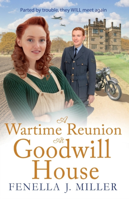 A Wartime Reunion at Goodwill House: A historical saga from Fenella J Miller