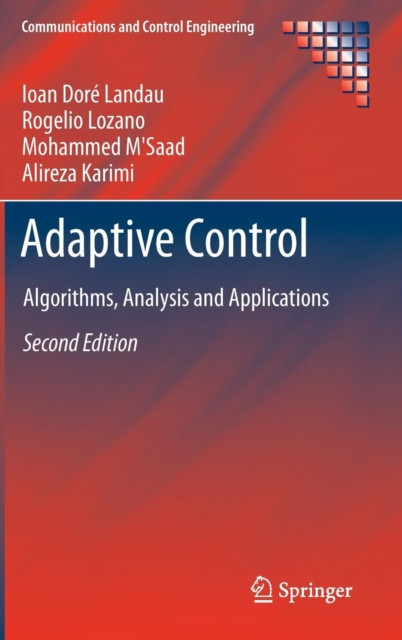 Adaptive Control: Algorithms, Analysis and Applications