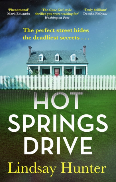 Hot Springs Drive: Absolutely unputdownable, pulse-pounding domestic noir