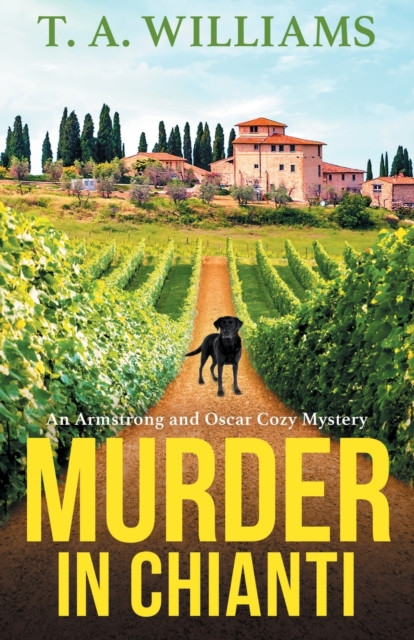 Murder in Chianti: A gripping cozy mystery from T.A. Williams