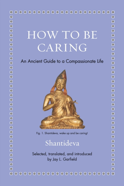 How to Be Caring: An Ancient Guide to a Compassionate Life