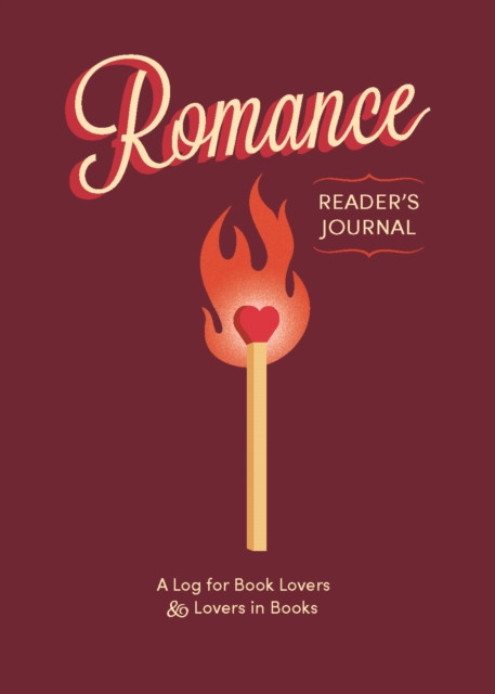 Romance Reader's Journal: A Log for Book Lovers & Lovers in Books