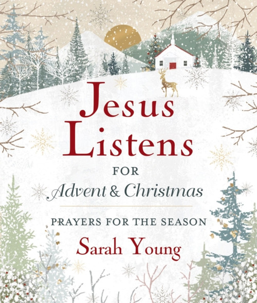 Jesus Listens--for Advent and Christmas, Padded Hardcover, with Full Scriptures: Prayers for the Season (A 40-Day Devotional) – The Perfect Christian Gift for the Holidays