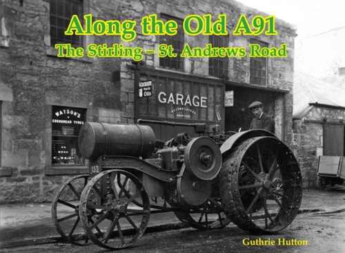 Along the Old A91 Road: The Stirling - St. Andrews Road