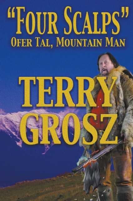 "Four Scalps" Ofer Tal, Mountain Man