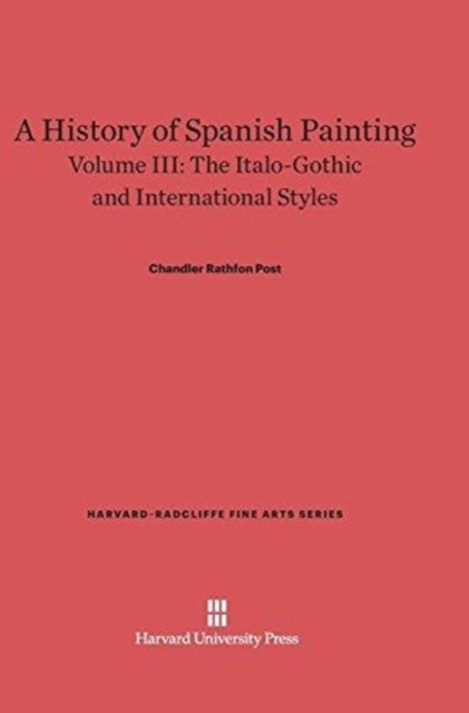 A History of Spanish Painting, Volume III: The Italo-Gothic and International Styles (Continued)