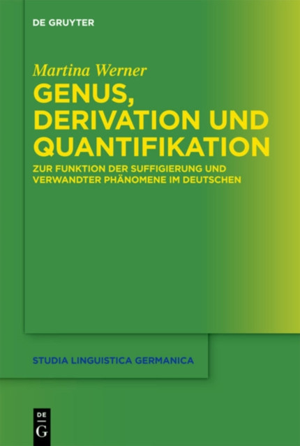 Genus, Derivation und Quantifikation: Zur Funktion der Suffigierung und verwandter Phanomene im Deutschen