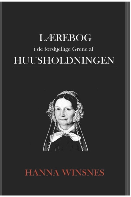 Lærebog i de forskjellige Grene af Huusholdningen