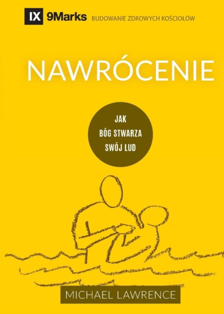 Conversion / Nawrocenie: How God Creates a People / Jak Bog Stwarza Swoj Lud