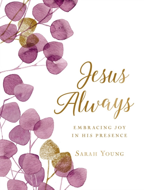 Jesus Always, Large Text Cloth Botanical Cover, with Full Scriptures: Embracing Joy in His Presence (A 365-Day Devotional) – The Perfect Christian New Year's Resolution Gift for Women
