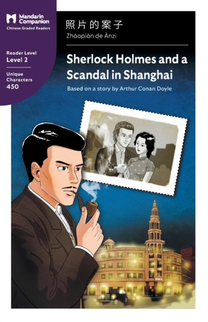 Sherlock Holmes and a Scandal in Shanghai: Mandarin Companion Graded Readers Level 2, Simplified Chinese Edition