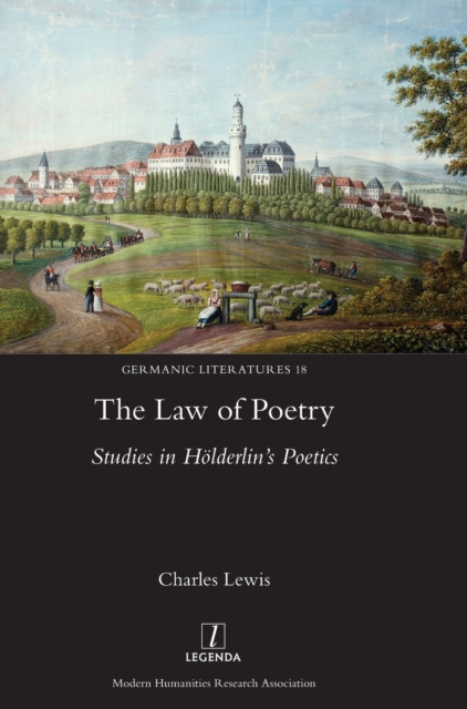 The Law of Poetry: Studies in Holderlin's Poetics