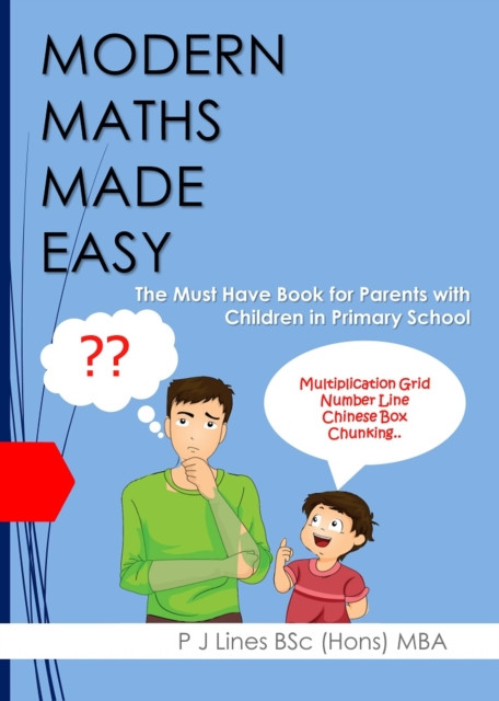 Modern Maths Made Easy: The Must Have Book for Parents with Children in Primary School