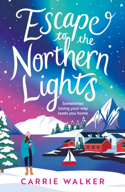 Escape to the Northern Lights: A hilarious and heartwarming escapist romance, perfect to curl up this Christmas