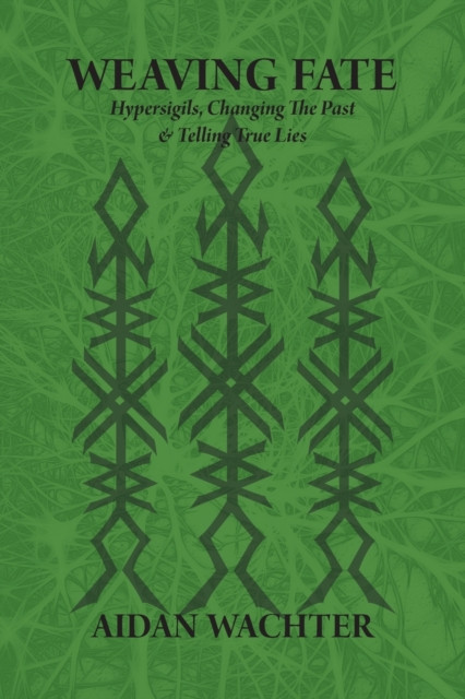 Weaving Fate: Hypersigils, Changing the Past, & Telling True Lies