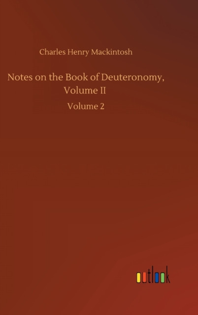Notes on the Book of Deuteronomy, Volume II: Volume 2