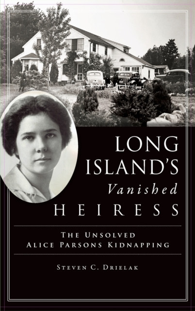 Long Island's Vanished Heiress: The Unsolved Alice Parsons Kidnapping