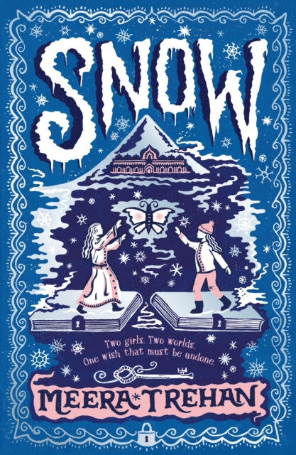 Snow: A magical winter fantasy for children age 9-12 - a fairy-tale adventure of princesses, secrets, friendship and a kingdom in peril