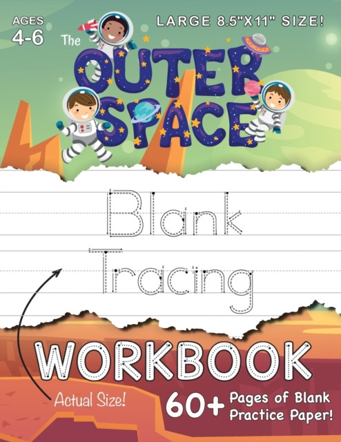 The Outer Space Blank Tracing Workbook (Large 8.5"x11" Size!): (Ages 4-6) 60+ Pages of Blank Practice Paper!