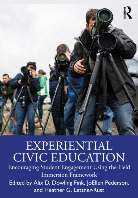 Experiential Civic Education: Encouraging Student Engagement Using the Field Immersion Framework