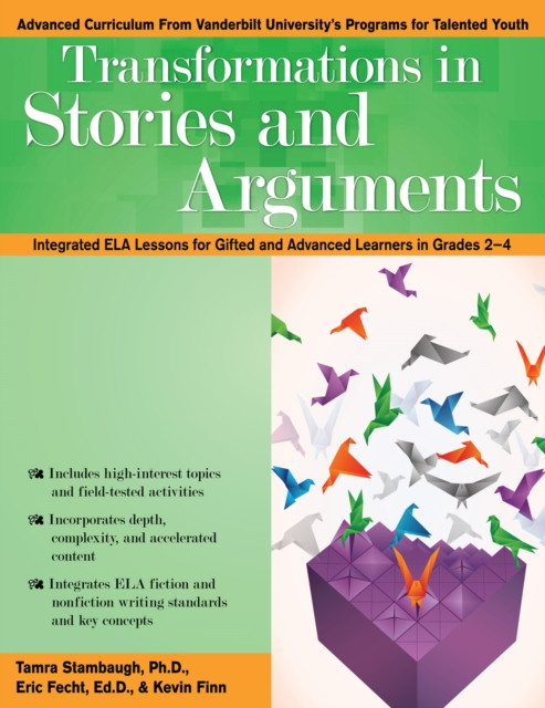Transformations in Stories and Arguments: Integrated ELA Lessons for Gifted and Advanced Learners in Grades 2-4